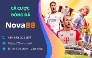 Cá Cược Bóng Đá Tại NOVA88 - Lựa Chọn Số 1 Của Bet Thủ