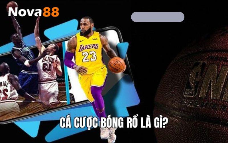 Giới thiệu cá cược bóng rổ tại NOVA88