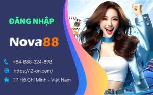 Hướng Dẫn Đăng Nhập NOVA88 - An Toàn & Bảo Mật Chỉ với 3 Bước