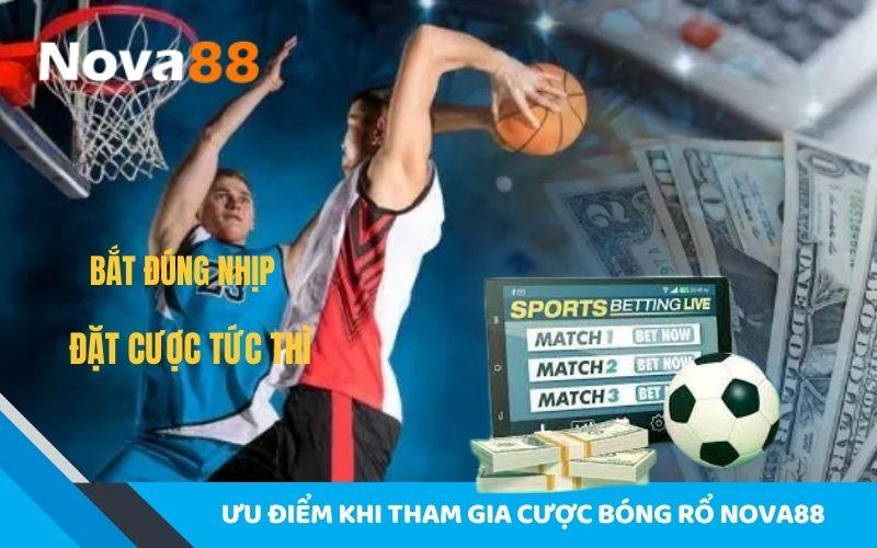 Ưu điểm khi chơi cá cược bóng rổ tại NOVA88