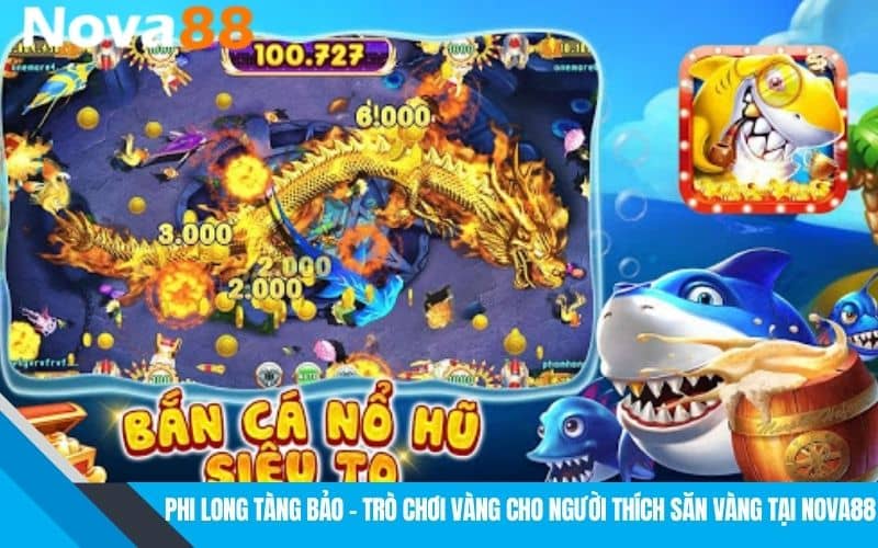 Hướng dẫn tham gia chơi Phi Long Tàng Bảo tại NOVA88 Hướng dẫn tham gia chơi Phi Long Tàng Bảo tại NOVA88